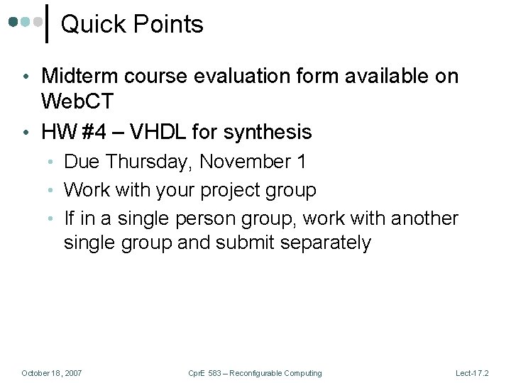 Quick Points • Midterm course evaluation form available on Web. CT • HW #4