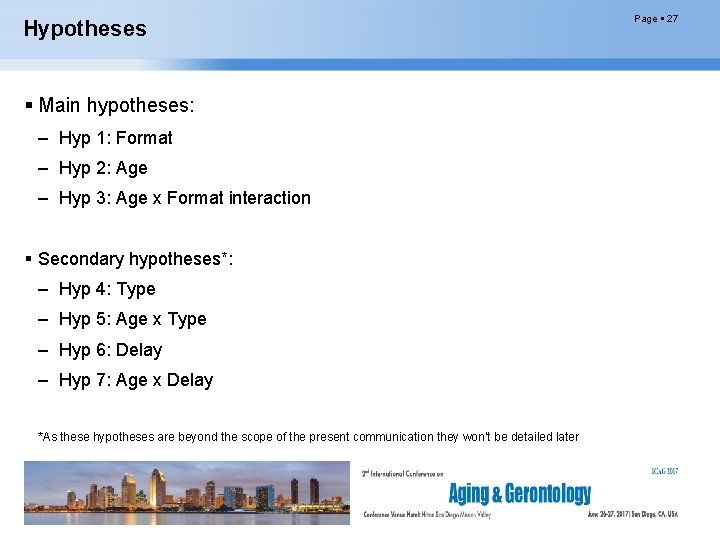 Hypotheses Main hypotheses: – Hyp 1: Format – Hyp 2: Age – Hyp 3: