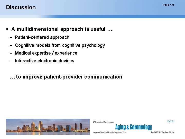 Discussion A multidimensional approach is useful … – Patient-centered approach – Cognitive models from