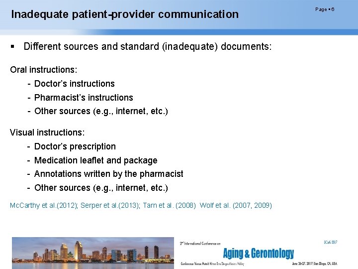 Inadequate patient-provider communication Different sources and standard (inadequate) documents: Oral instructions: - Doctor’s instructions