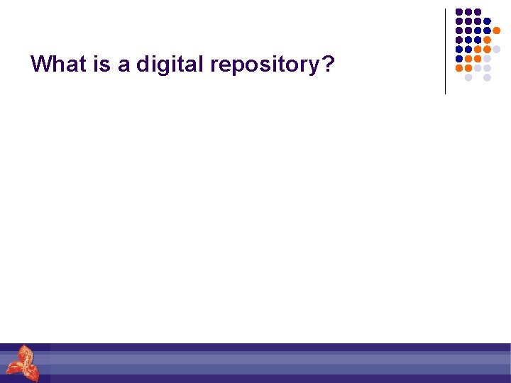 What is a digital repository? 