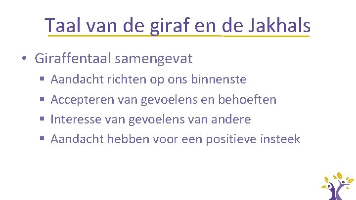 Taal van de giraf en de Jakhals • Giraffentaal samengevat § § Aandacht richten