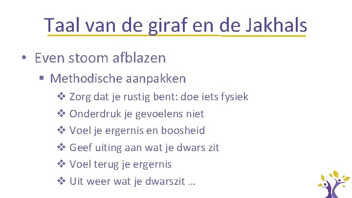 Taal van de giraf en de Jakhals • Even stoom afblazen § Methodische aanpakken