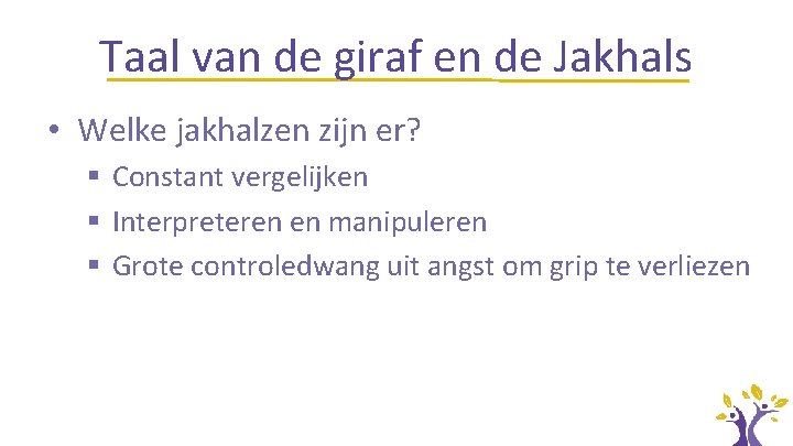 Taal van de giraf en de Jakhals • Welke jakhalzen zijn er? § Constant