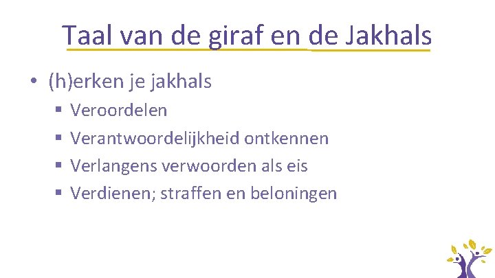 Taal van de giraf en de Jakhals • (h)erken je jakhals § § Veroordelen