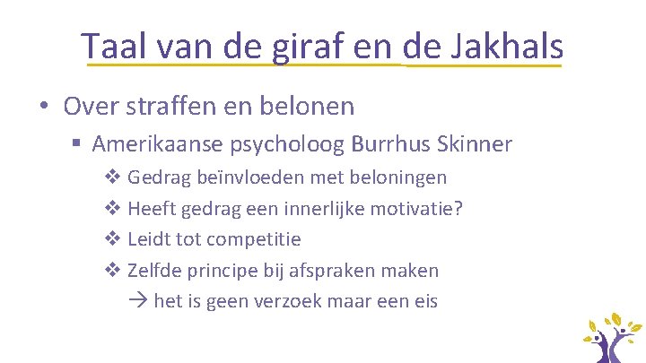 Taal van de giraf en de Jakhals • Over straffen en belonen § Amerikaanse