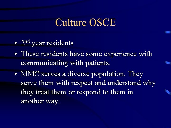 Culture OSCE • 2 nd year residents • These residents have some experience with