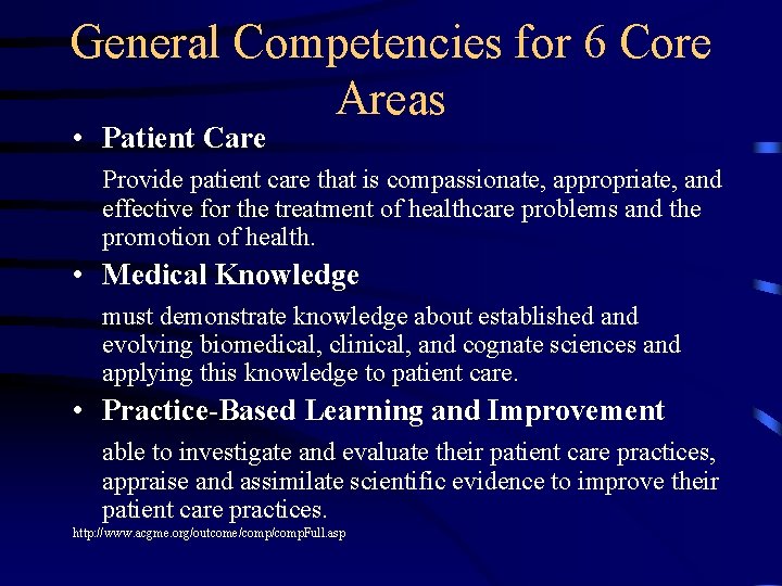 General Competencies for 6 Core Areas • Patient Care Provide patient care that is