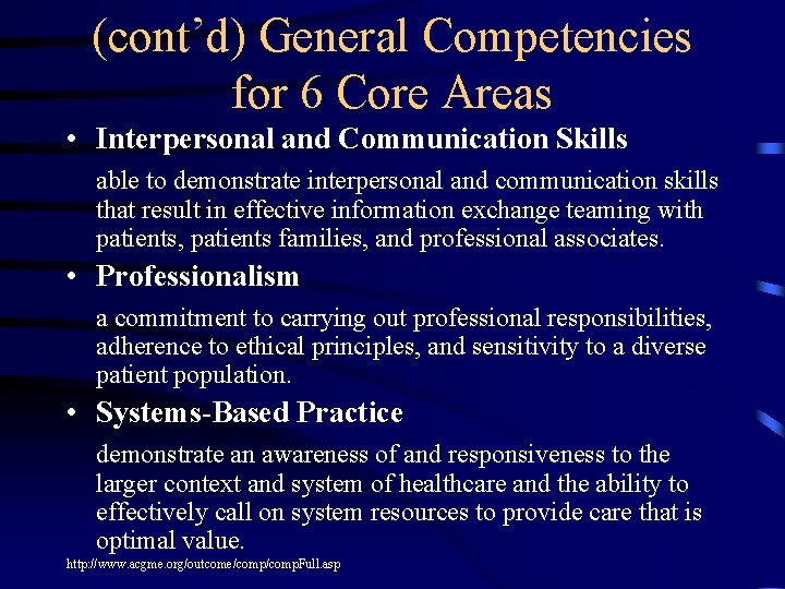 (cont’d) General Competencies for 6 Core Areas • Interpersonal and Communication Skills able to