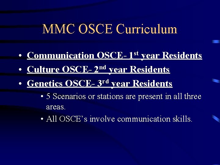 MMC OSCE Curriculum • Communication OSCE- 1 st year Residents • Culture OSCE- 2