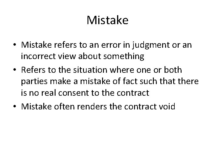 Mistake • Mistake refers to an error in judgment or an incorrect view about