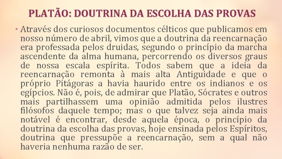 PLATÃO: DOUTRINA DA ESCOLHA DAS PROVAS • Através dos curiosos documentos célticos que publicamos