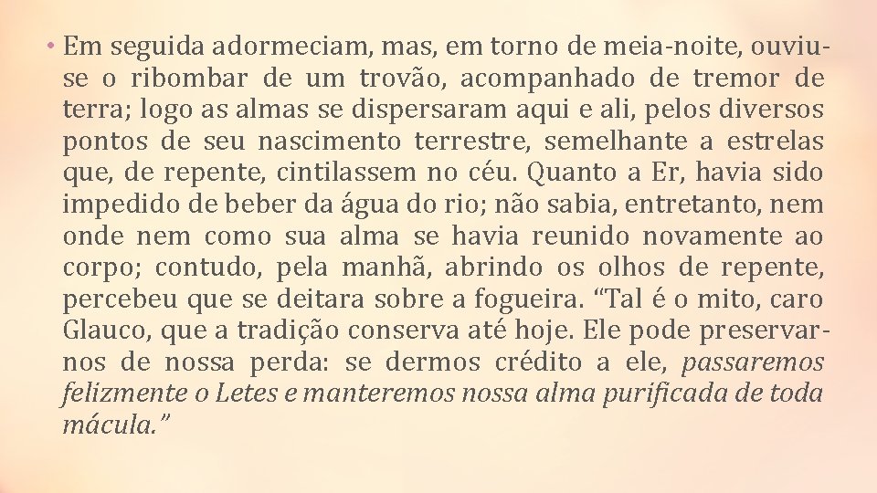  • Em seguida adormeciam, mas, em torno de meia-noite, ouviu- se o ribombar