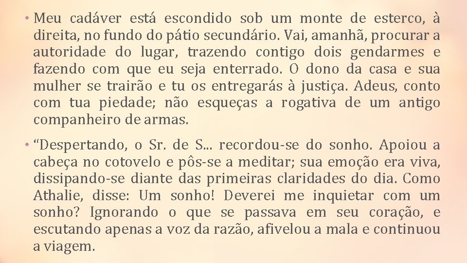  • Meu cadáver está escondido sob um monte de esterco, à direita, no