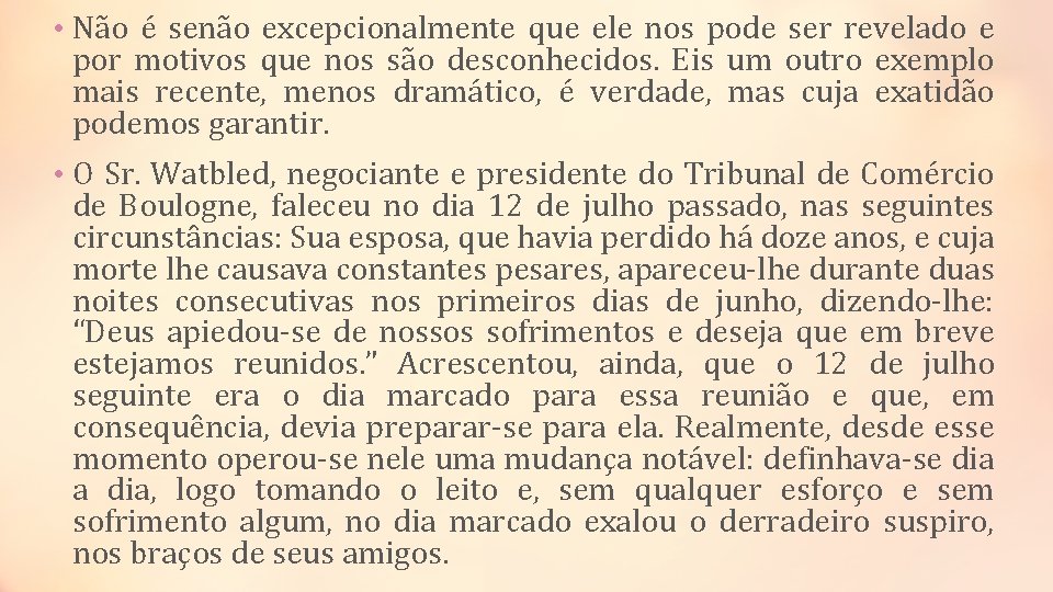  • Não é senão excepcionalmente que ele nos pode ser revelado e por