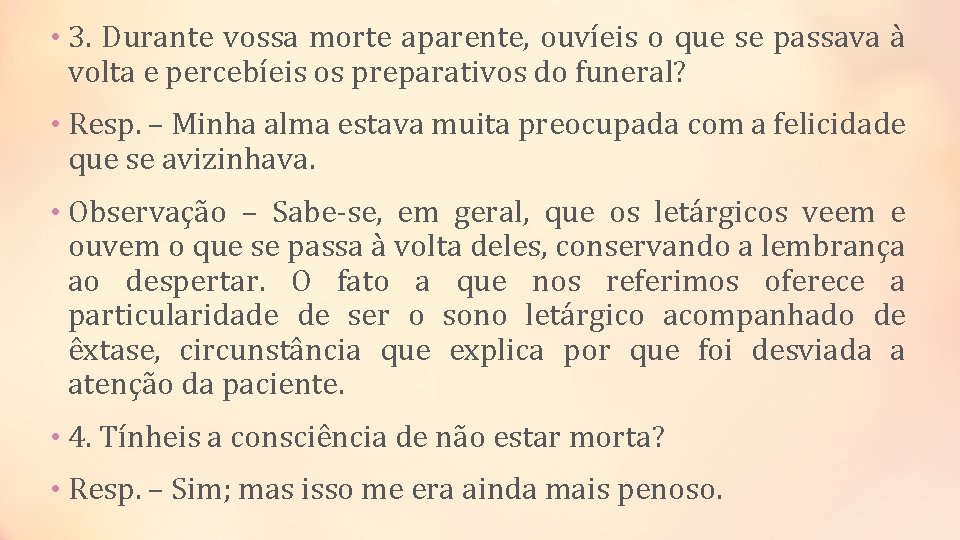  • 3. Durante vossa morte aparente, ouvíeis o que se passava à volta