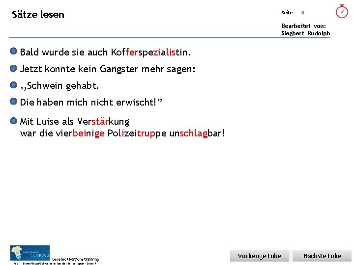 Übungsart: Sätze lesen Seite: 10 Bearbeitet von: Siegbert Rudolph Bald wurde sie auch Kofferspezialistin.