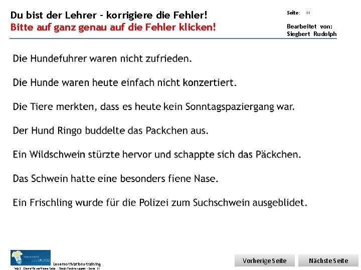 Übungsart: Du bist der Lehrer – korrigiere die Fehler! Bitte auf ganz genau auf