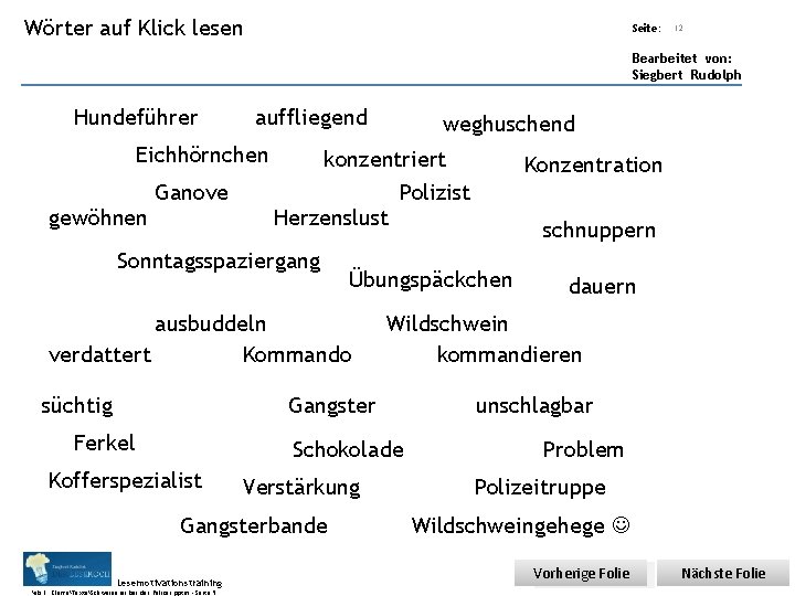 Wörter auf Übungsart: Klick lesen Seite: 12 Bearbeitet von: Siegbert Rudolph Hundeführer auffliegend Eichhörnchen