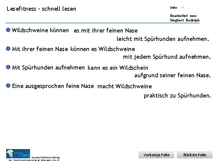 Übungsart: Lesefitness – schnell lesen Seite: 19 Bearbeitet von: Siegbert Rudolph Wildschweine können es