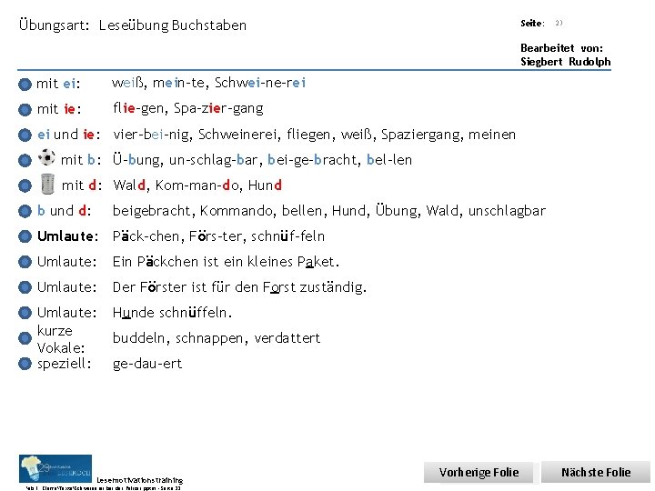 Übungsart: Leseübung Buchstaben Seite: Titel: Quelle: 23 Bearbeitet von: Siegbert Rudolph mit ei: weiß,