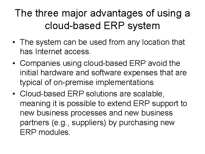The three major advantages of using a cloud-based ERP system • The system can