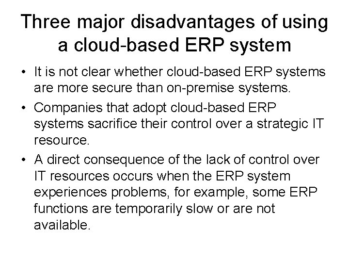 Three major disadvantages of using a cloud-based ERP system • It is not clear