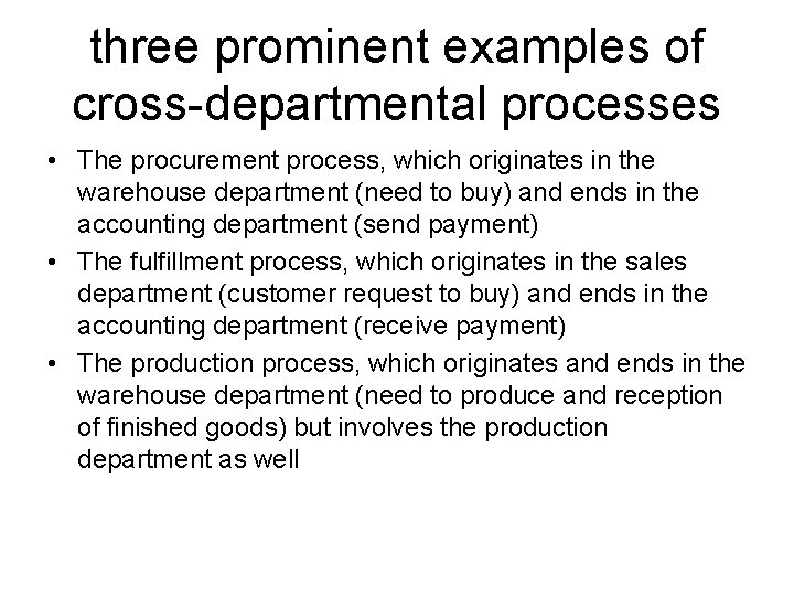 three prominent examples of cross-departmental processes • The procurement process, which originates in the