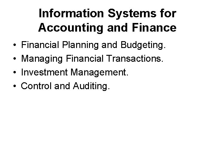 Information Systems for Accounting and Finance • • Financial Planning and Budgeting. Managing Financial