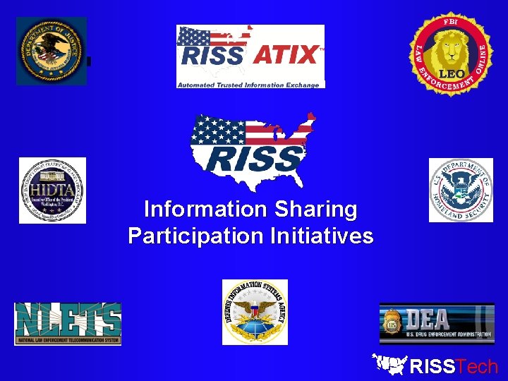 RISS Information Sharing Participation Initiatives RISSTech 