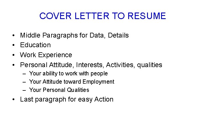 COVER LETTER TO RESUME • • Middle Paragraphs for Data, Details Education Work Experience