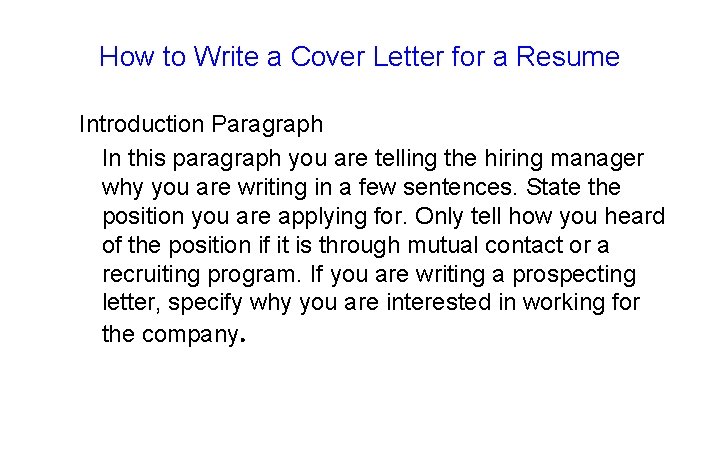 How to Write a Cover Letter for a Resume Introduction Paragraph In this paragraph