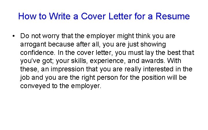 How to Write a Cover Letter for a Resume • Do not worry that