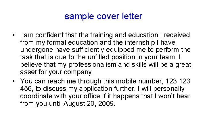 sample cover letter • I am confident that the training and education I received