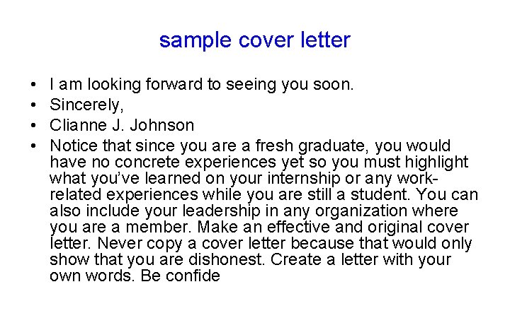 sample cover letter • • I am looking forward to seeing you soon. Sincerely,