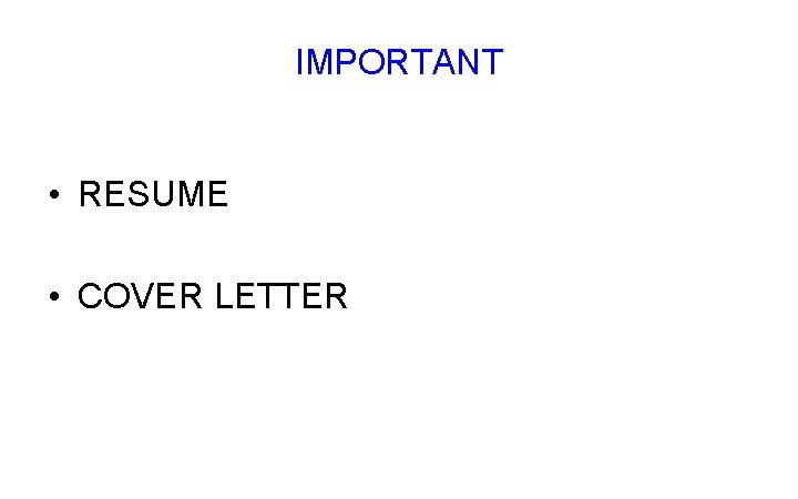 IMPORTANT • RESUME • COVER LETTER 