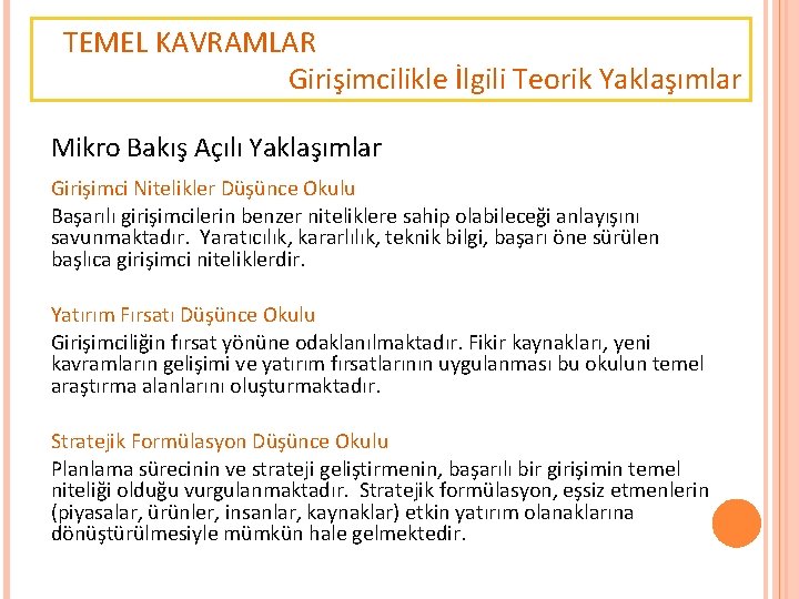 TEMEL KAVRAMLAR Girişimcilikle İlgili Teorik Yaklaşımlar Mikro Bakış Açılı Yaklaşımlar Girişimci Nitelikler Düşünce Okulu