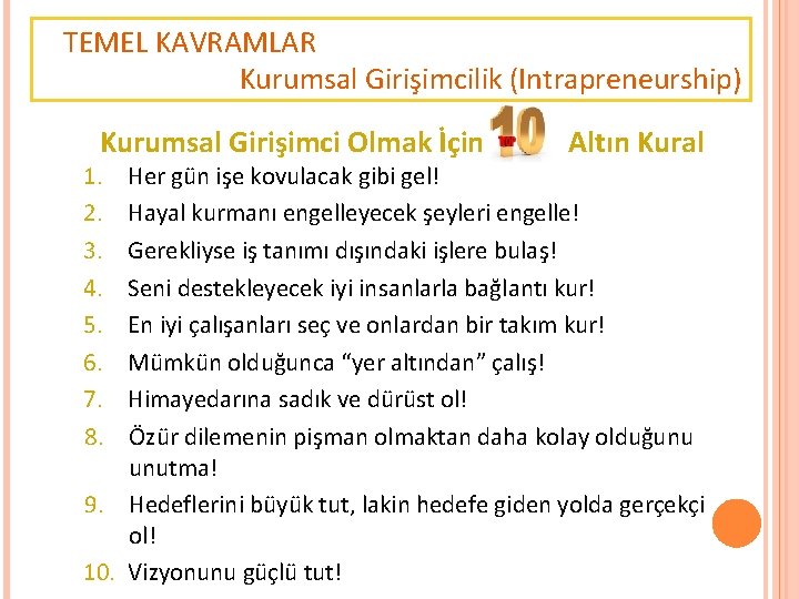 TEMEL KAVRAMLAR Kurumsal Girişimcilik (Intrapreneurship) Kurumsal Girişimci Olmak İçin 1. 2. 3. 4. 5.