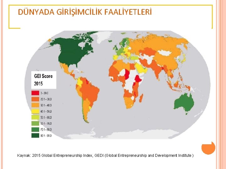 DÜNYADA GİRİŞİMCİLİK FAALİYETLERİ Kaynak: 2015 Global Entrepreneurship Index, GEDI (Global Entrepreneurship and Development Institute