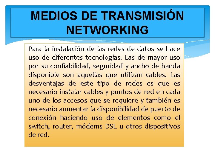 MEDIOS DE TRANSMISIÓN NETWORKING Para la instalación de las redes de datos se hace