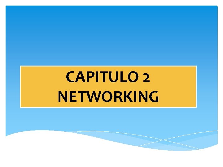 CAPITULO 2 NETWORKING 