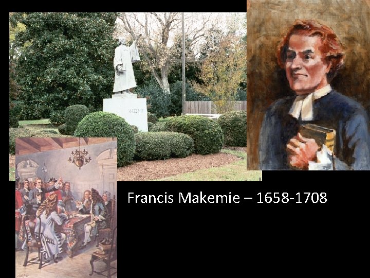 Francis Makemie – 1658 -1708 