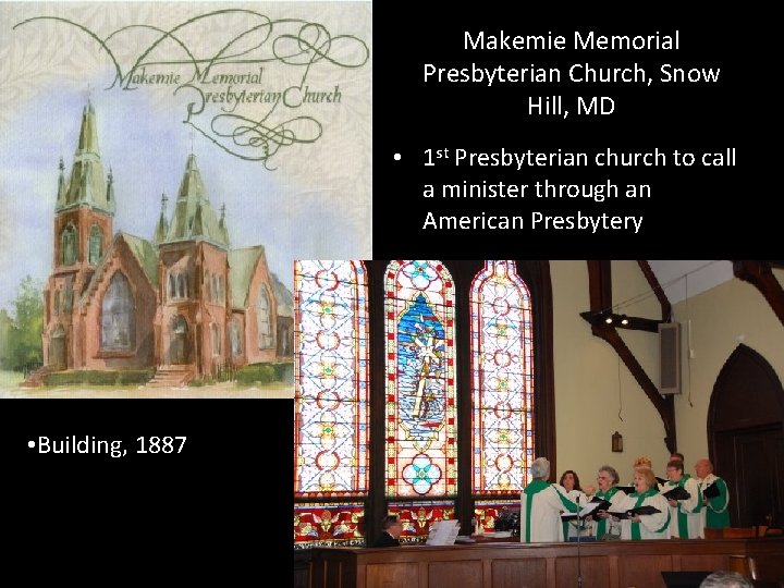 Makemie Memorial Presbyterian Church, Snow Hill, MD • 1 st Presbyterian church to call