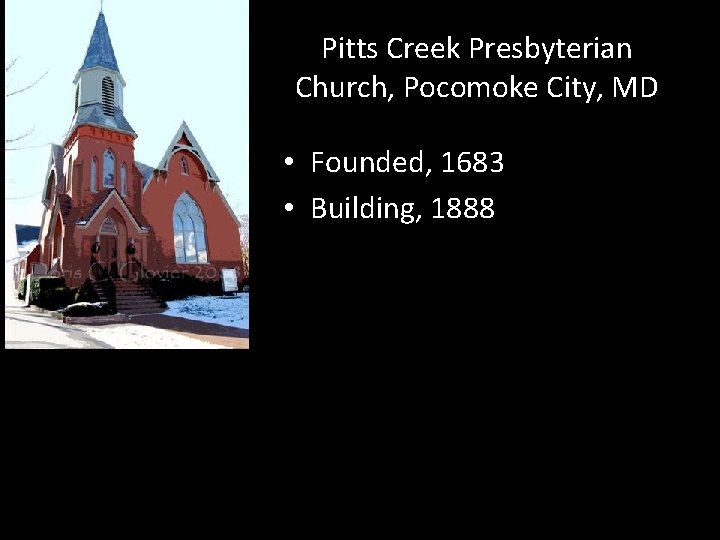 Pitts Creek Presbyterian Church, Pocomoke City, MD • Founded, 1683 • Building, 1888 