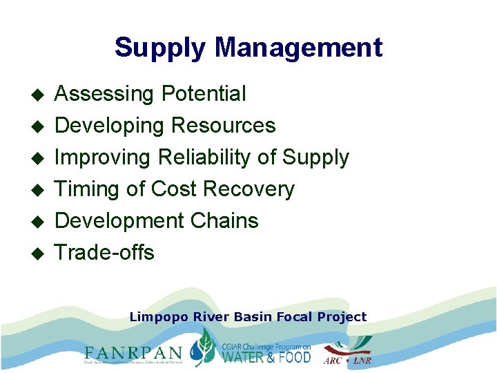 Supply Management u u u Assessing Potential Developing Resources Improving Reliability of Supply Timing