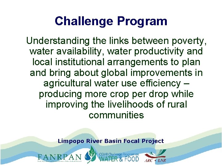 Challenge Program Understanding the links between poverty, water availability, water productivity and local institutional