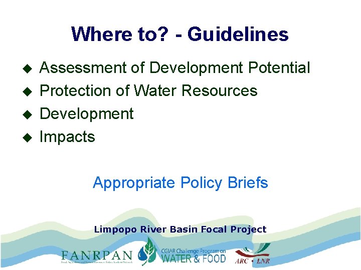 Where to? - Guidelines u u Assessment of Development Potential Protection of Water Resources