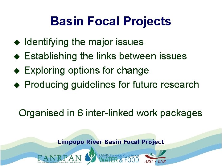 Basin Focal Projects u u Identifying the major issues Establishing the links between issues