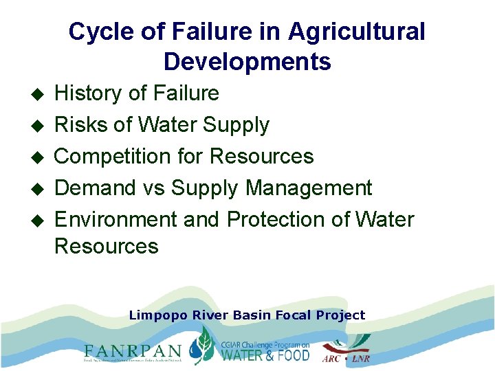 Cycle of Failure in Agricultural Developments u u u History of Failure Risks of
