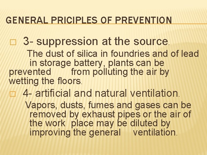 GENERAL PRICIPLES OF PREVENTION � 3 - suppression at the source. The dust of